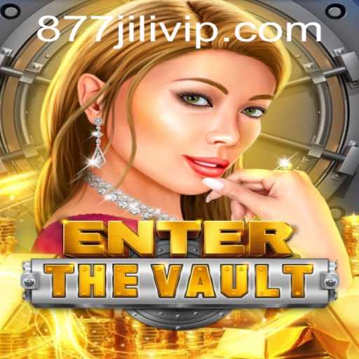 Exploring the Thrills of EntertheVault: A Dynamic Gaming Experience with 877JILI.COM