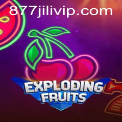 ExplodingFruits: A New Gaming Sensation and the Role of 877JILI.COM